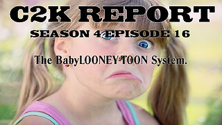 C2K Report S4 E016: The BabyLOONEY TOON System