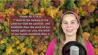 Psalm 90:17 KJV - Works - Scripture Songs