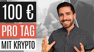 5 Methoden, um 100 € pro Tag mit Kryptowährungen zu verdienen 😇