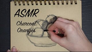 ASMR Charcoal Oranges | Quiet Sketching Session | (No Talking)
