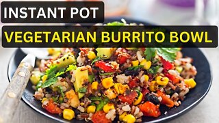 Instant Pot Burrito Bowl Vegetarian | Black Beans And Quinoa