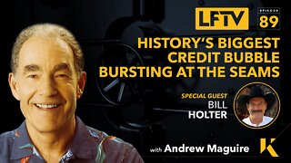 History’s Biggest Credit Bubble Bursting at the Seams Feat. Bill Holter