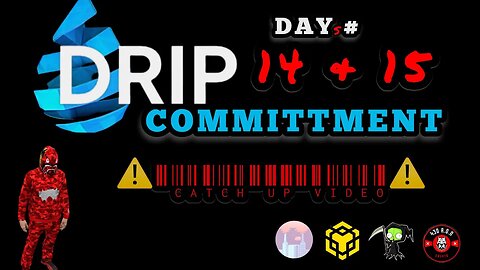 #DripCommittment Day 14 + 15💧 ⚠️CATCH UP VIDEO⚠️