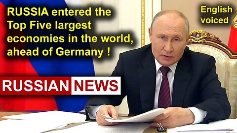 Russia entered the top five largest economies in the world, ahead of Germany!