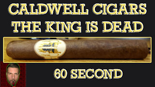 60 SECOND CIGAR REVIEW - Caldwell Cigars The Kind Is Dead - Should I Smoke this