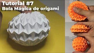 Tutorial #7 Bola Mágica origami