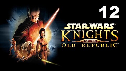 Star Wars: Knights of The Old Republic - Part 12 (No Commentary)