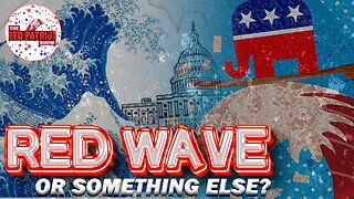 Red Wave, Blue Tsunami, Or Postponed Elections - What Will Happen? • Just Remain Calm!!!