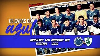 Cruzeiro 1x0 América-MG (Mineiro 1996) Os caras de azul - Ep. 11