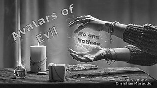 Avatars of evil and No one Notices - Part 1 occult series