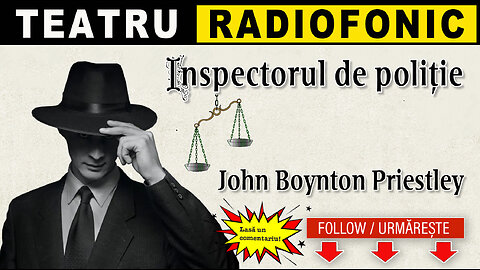 J. B. Priestley - Inspectorul de politie | Teatru radiofonic