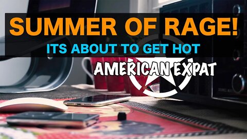 Summer of Rage! [Its about to get hot]