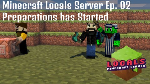 Minecraft Locals Lets Play Live: Episode 2 - Preparations has Started