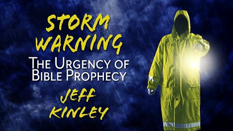 Storm Warning: The Urgency of Bible Prophecy