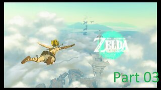 Legend of Zelda Tears of the Kingdom playthrough Part 03