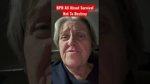 BPD All About Survival - Not To Destroy Anyone