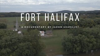 Fort Halifax Documentary