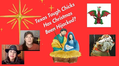 Texas Tough Chicks - Has Christmas Been Hijacked?