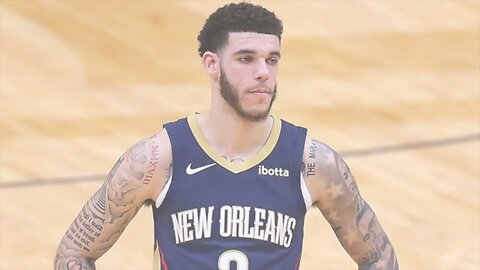 Lonzo Ball Is NOT the Problem With New Orleans Pelicans