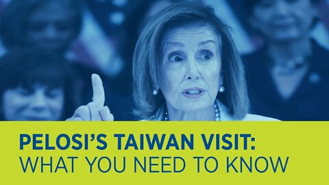 Pelosi's Taiwan Visit: What You Need to Know