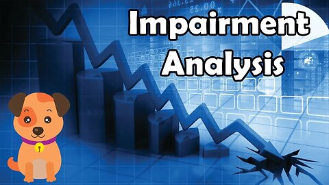 How to perform an Impairment Analysis