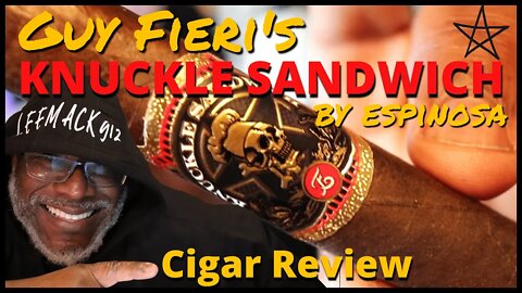 Guy Fieri's Knuckle Sandwich Maduro Cigar | Espinosa | #leemack912 Cigar Reviews (S08 E31)