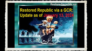 Restored Republic via a GCR Update as of January 13, 2024