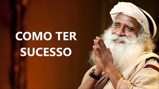 O QUE É PRECISO PARA TER SUCESSO, SADHGURU, DUBLADO