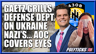 Matt Gaetz Drills Dept. of Defense on Ukraine Nazi's While AOC Makes TikTok Videos