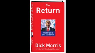 Dick Morris: The Return - Trump's Big 2024 Comeback