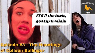 The Baddies and Bastards Podcast | Episode - 3 | The Hauntings of Colleen Ballinger