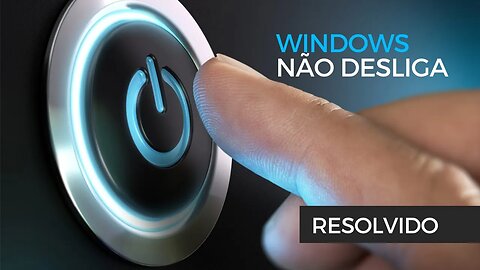 Windows não desliga? Veja como resolver!