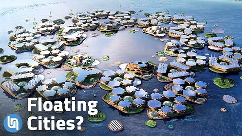 Our Future of Living on the Water - Floating Cities?