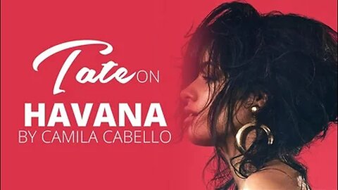 Andrew Tate on Havana by Camila Cabello | May 22, 2018