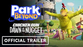 Park Beyond - Official Chicken Run: Dawn of the Nugget Launch Tailer