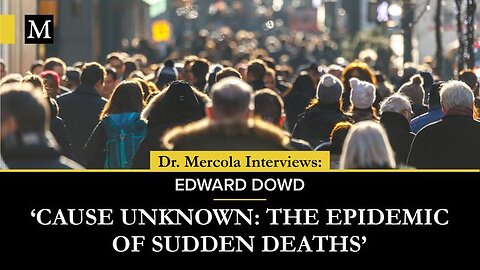 Cause Unknown: The Epidemic of Sudden Death - interview with Edward Dowd