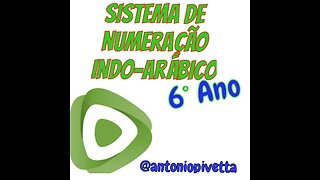 SISTEMA DE NUMERAÇÃO INDO-ARÁBICO | 6° Ano