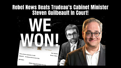 Rebel News Beats Trudeau's Cabinet Minister Steven Guilbeault In Court!