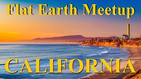 [archive] Flat Earth meetup Los Angeles May 13, 2023 with Brian Staveley ✅