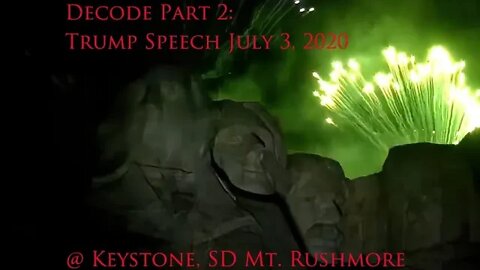Decode Part 2: Trump Speech July 3, 2020 @ Keystone, SD Mt. Rushmore
