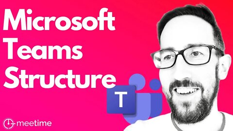 Microsoft Teams Structure