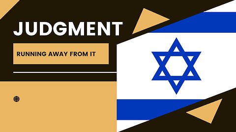 Running away from judgment in Israel
