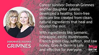 Ep. 313 - Deborah and Juliana Grimnes Develop Toxin-Free Skincare Line to Combat Chemical Overload