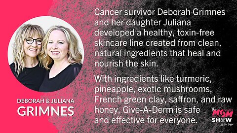 Ep. 313 - Deborah and Juliana Grimnes Develop Toxin-Free Skincare Line to Combat Chemical Overload