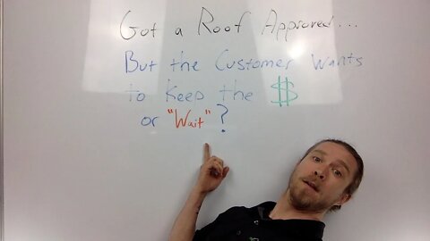 Got a Roof Approved? OBJECTION: Customer Wants to Keep The Money or Wait? [Lunchtime LIVE]