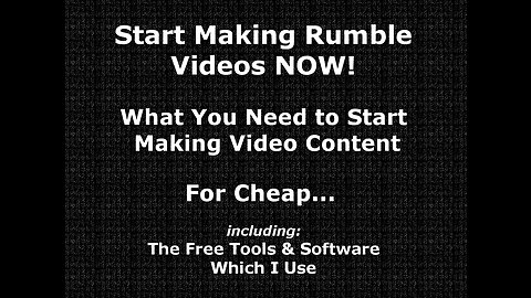 Free Tools to Start Making Rumble Videos Now