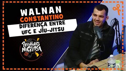 Walnan Constantino - Diferenças entre UFC e Jiu-Jitsu | Cortes Perdidos Na Gringa PDC