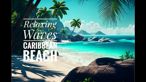 Relaxing song with waves in a paradisiac Caribean Beach to meditate, relax or study