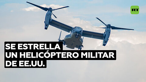 Un helicóptero militar con unos 20 marines de EE.UU. a bordo se estrella cerca de Australia