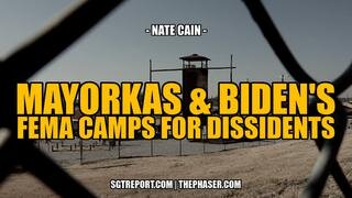 TREASON- MAYORKAS & BIDEN'S FEMA CAMPS FOR DISSIDENTS -- Nate Cain